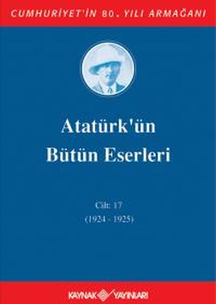 Atatürkün Bütün Eserleri Cilt 17 1924  1925