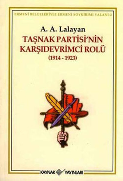 Taşnak Partisinin Karşıdevrimci Rolü 19141923 Ermeni Belgeleriyle Ermeni Soykırımı Yalanı 2