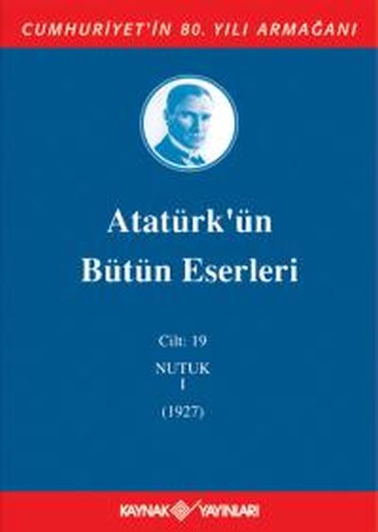 Atatürkün Bütün Eserleri Cilt 19 Nutuk 1  1927