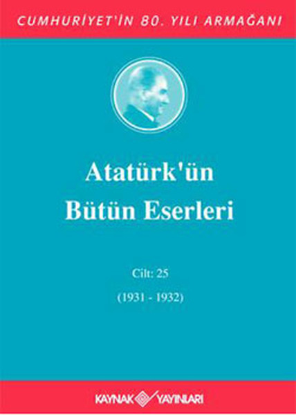 Atatürkün Bütün Eserleri Cilt 25 1931  1932