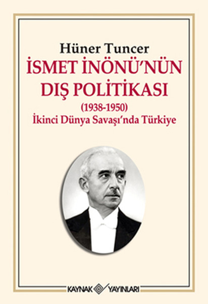 İsmet İnönünün Dış Politikası 19381950  İkinci Dünya Savaşında Türkiye