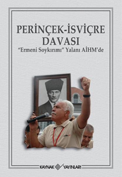 Perinçekİsviçre Davası  Ermeni Soykırımı Yalanı AİHMde