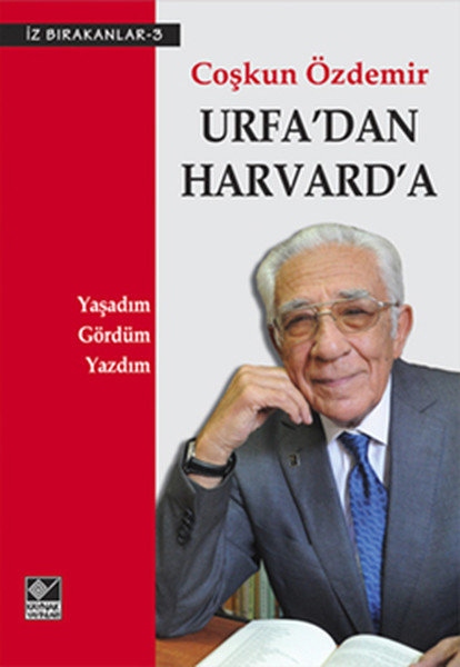 Urfadan Harvarda  Yaşadım Gördüm Yazdım