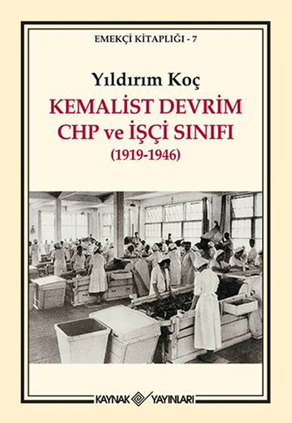 Kemalist Devrim CHP ve İşçi Sınıfı 19191946