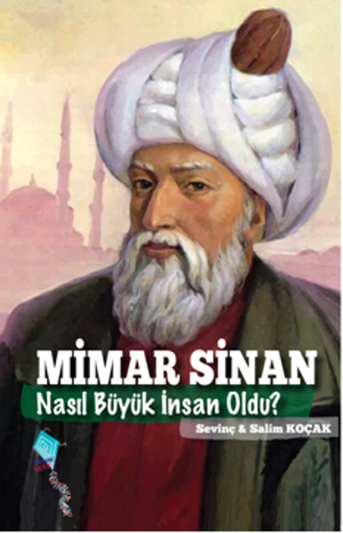 Mimar Sinan Nasıl Büyük İnsan Oldu