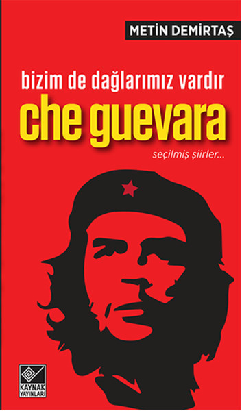 Bizim De Dağlarımız Vardır  Che Guevara