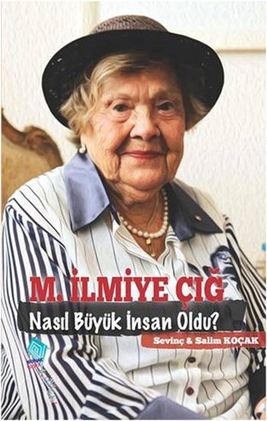 Mİlmiye Çığ Nasıl Büyük İnsan Oldu