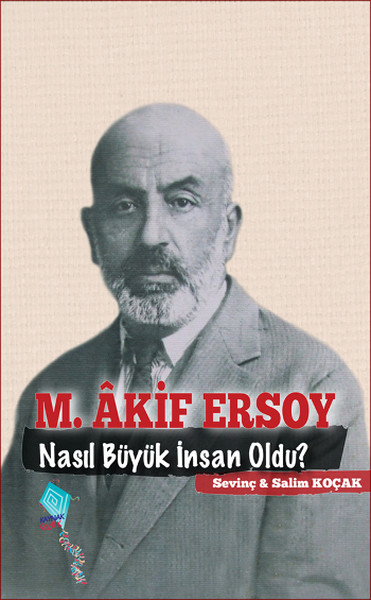 M Akif Ersoy Nasıl Büyük İnsan Oldu