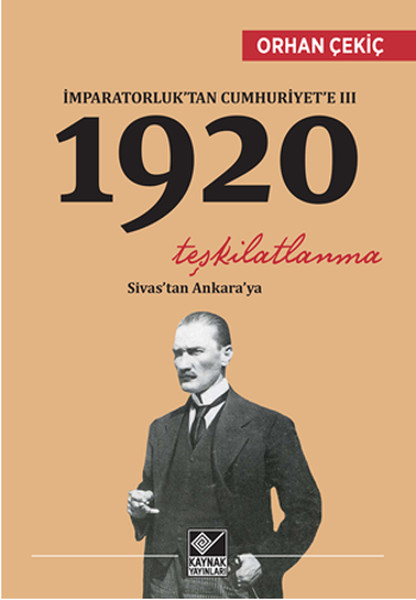 İmparatorluktan Cumhuriyete 3  1920 Teşkilatlanma