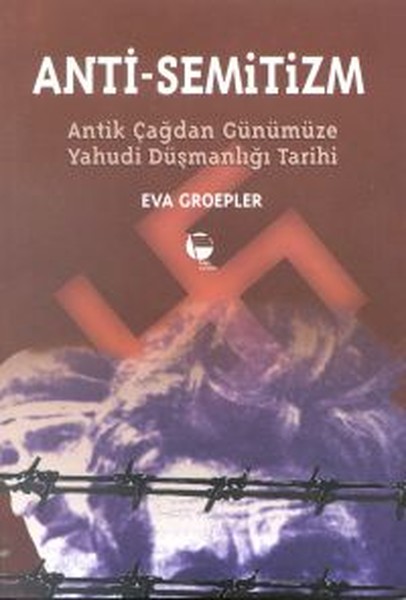 AntiSemitizmin Antik Çağdan Günümüze Yahudi Düşmanlığının Tarihi