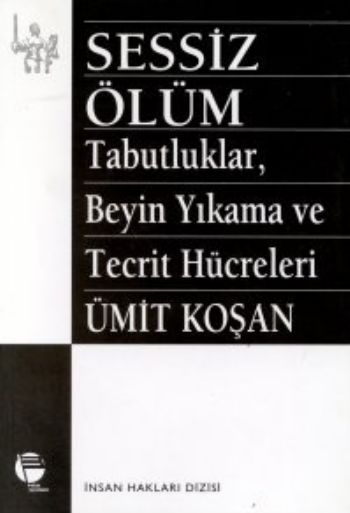 Sessiz Ölüm Tabutluklar Beyin Yıkama ve Tecrit Hücreleri