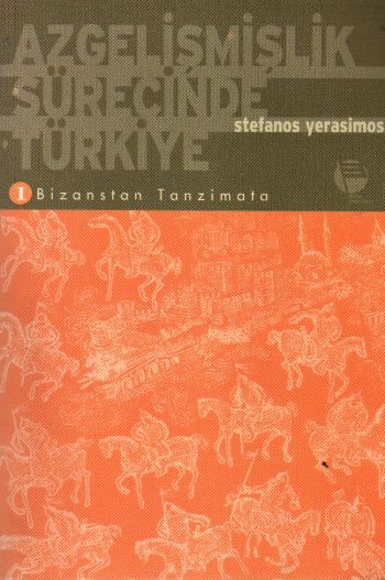 Azgelişmişlik Sürecinde Türkiye 1 Bizanstan Tanzimata