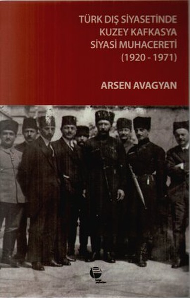 Türk Dış Siyasetinde Kuzey Kafkasya Siyasi Muhacereti 1920  1971