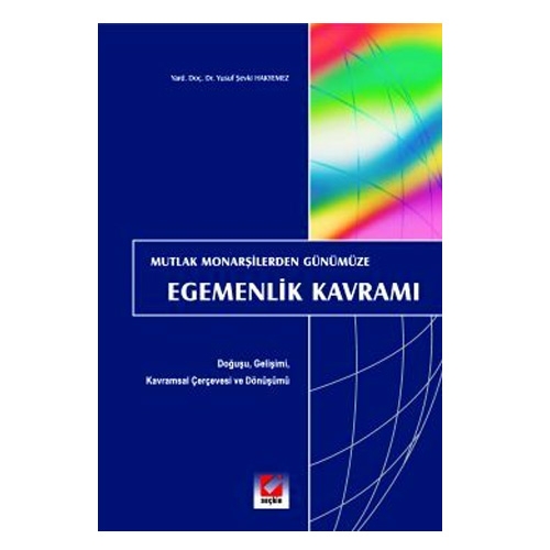 Mutlak Monarşilerden Günümüze Egemenlik Kavramı Doğuşu Gelişimi Kavramsal Çerçevesi ve Dönüşümü