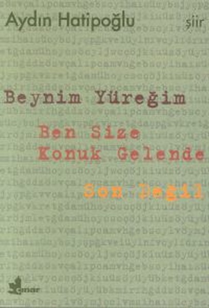 Beynim Yüreğim Ben Size Konuk Gelende Son Değil