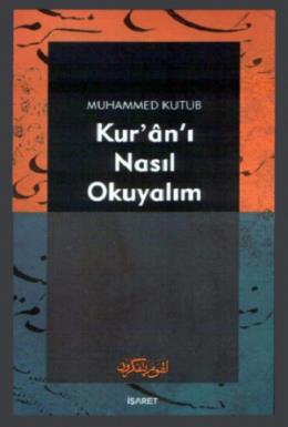 Kur’an’ı Nasıl Okuyalım