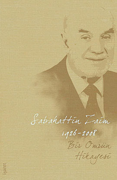 Bir Ömür Hikayeleri Sabahattin Zaim 19262007