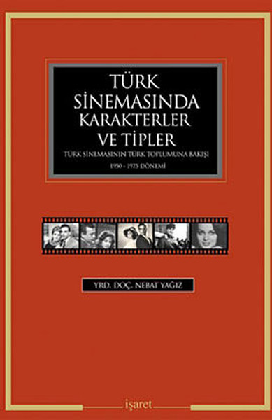 Türk Sinemasında Karakterler ve Tipler  Türk Sinemasının Türk Toplumuna Bakışı 19501975 Dönemi