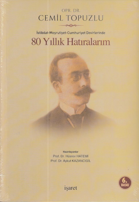 İstibdat  Meşrutiyet  Cumhuriyet Devirlerinde 80 Yıllık Hatıralarım