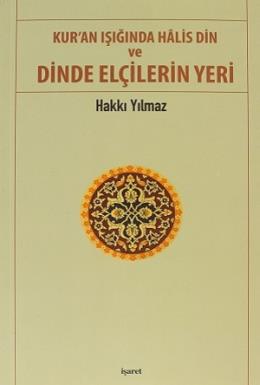 Kuran Işığında Halis Din ve Dinde Elçilerin Yeri