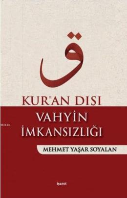 Kuran Dışı Vahyin İmkansızlığı