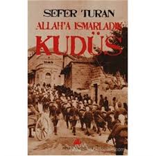 Allaha Ismarladık Kudüs