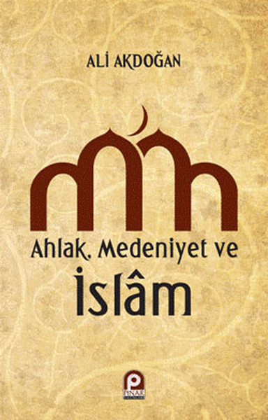 Ahlak  Medeniyet ve İslam