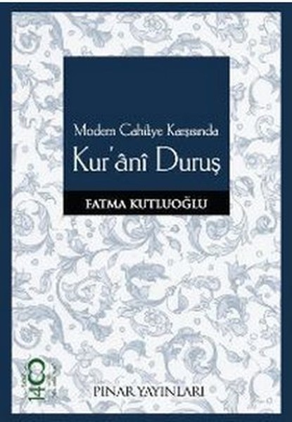 Modern Cahiliye Karşısında Kurani Duruş