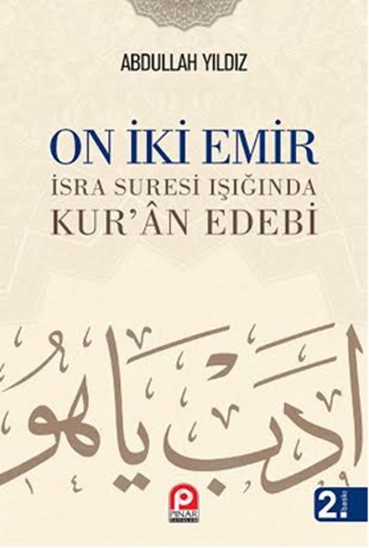 On İki Emir  İsra Suresi Işığında Kuran Edebi