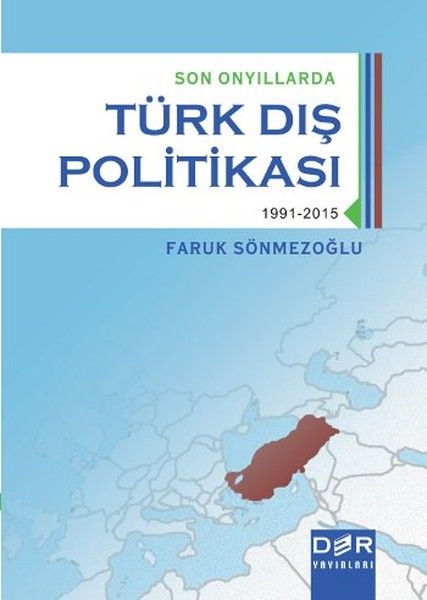 Son Onyıllarda Türk Dış Politikası 19912015