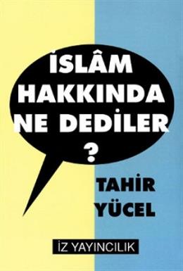 İslam Hakkında Ne Dediler