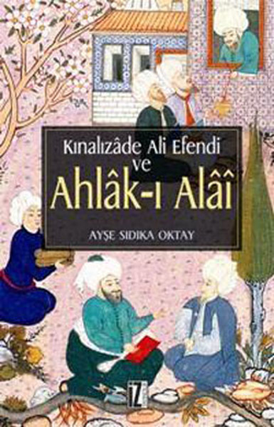 Kınalızade Ali Efendi ve Ahlakı Alai