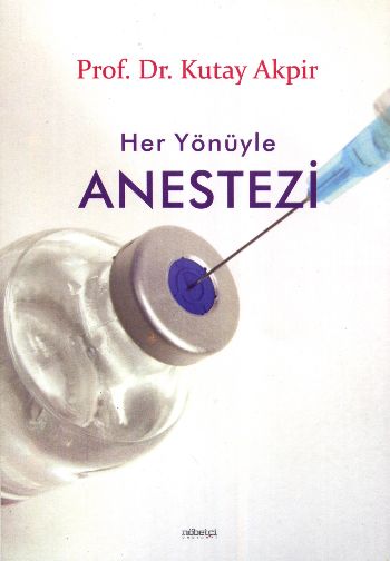 Her Yönüyle Anestezi