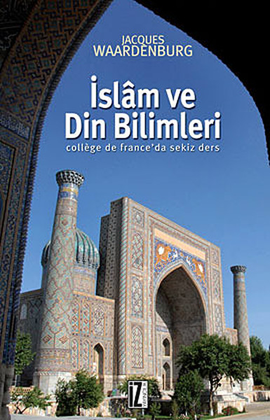 İslam ve Din Bilimleri  College de Franceda Sekiz Ders