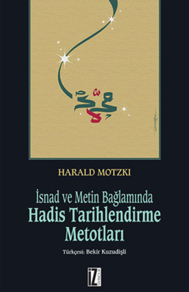 İsnad ve Metin Bağlamında Hadis Tarihlendirme Metotları