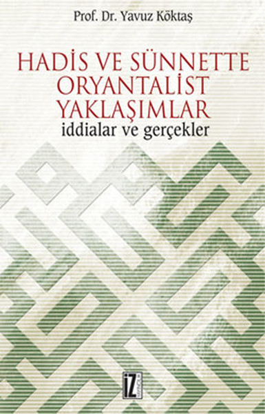 Hadis ve Sünnette Oryantalist Yaklaşımlar  İddialar ve Gerçekler