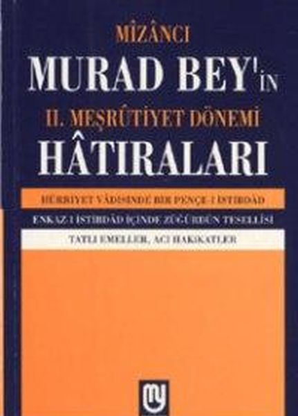 Mîzâncı Murad Beyin II Meşrûtiyet Dönemi Hatıraları