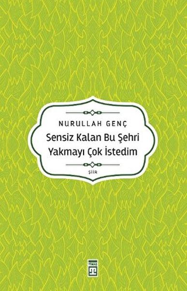 Sensiz Kalan Bu Şehri Yakmayı Çok İstedim