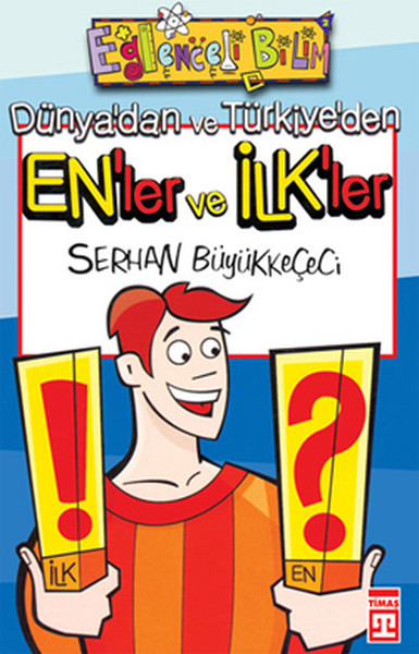 Eğlenceli Bilgi Bilim  Enler ve İlkler