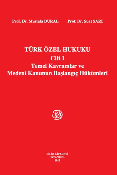 Türk Özel Hukuku Cilt 1  Temel Kavramlar ve Medeni Kanunun Başlangıç Hükümleri Ciltli