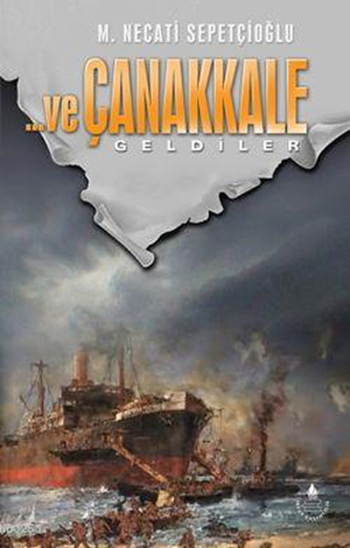 Ve Çanakkale 1 Geldiler