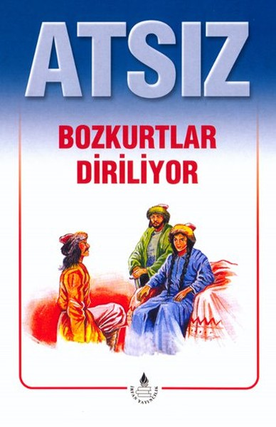 Atsız  Bozkurtlar Diriliyor