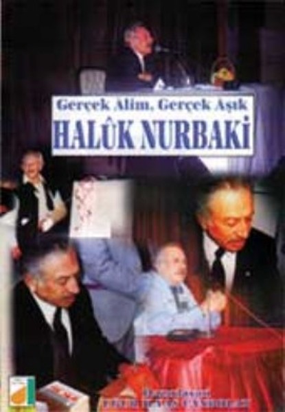 Gerçek Alim Gerçek Aşık Haluk Nurbaki