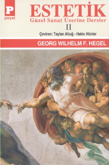 Estetik Güzel Sanat Üzerine Dersler Cilt II  George WF Hegel