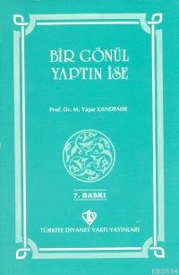 Bir Gönül Yaptın İse