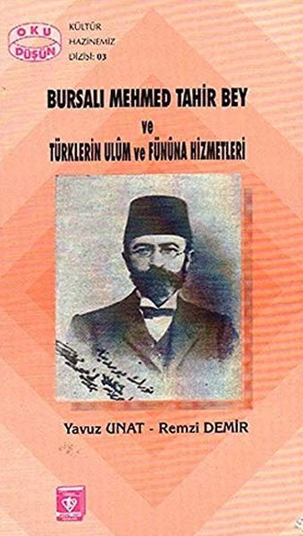 Bursalı Mehmed Tahir Bey ve Türklerin Ulûm ve Fünûna Hizmetleri