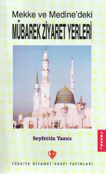 Mekke ve Medinedeki Mübarek Ziyaret Yerleri