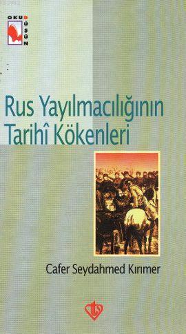 Rus Yayılmacılığının Tarihi Kökenleri