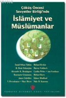 Çöküş Öncesi Sovyetler Birliğinde İslamiyet ve Müslümanlar