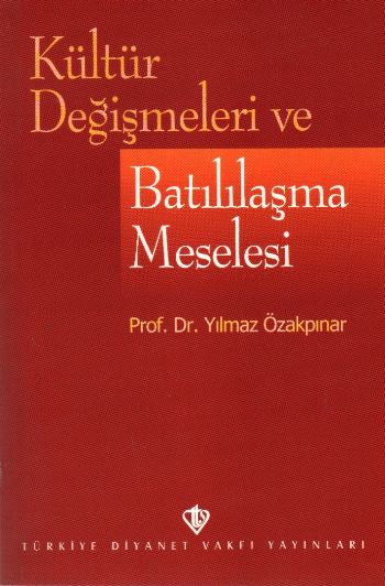 Kültür Değişmeleri ve Batılılaşma Meselesi